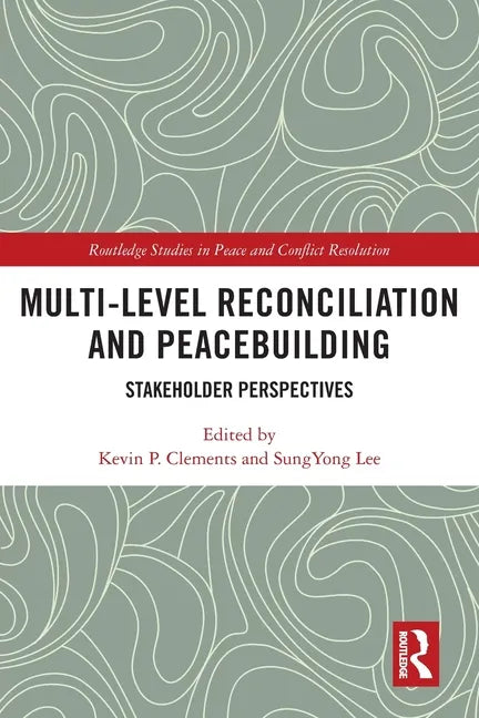 Multi-Level Reconciliation and Peacebuilding: Stakeholder Perspectives - Paperback