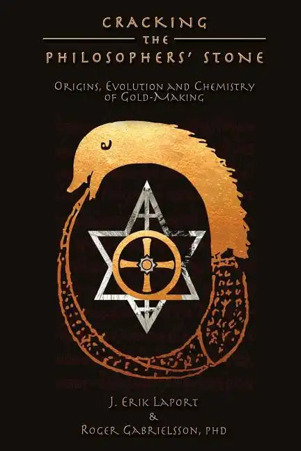 Cracking the Philosophers' Stone: Origins, Evolution and Chemistry of Gold-Making (Paperback Color Edition) - Paperback