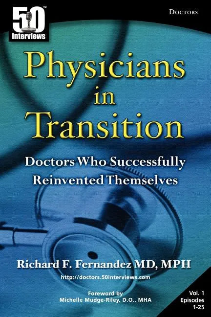Physicians in Transition: Doctors Who Successfully Reinvented Themselves - Paperback