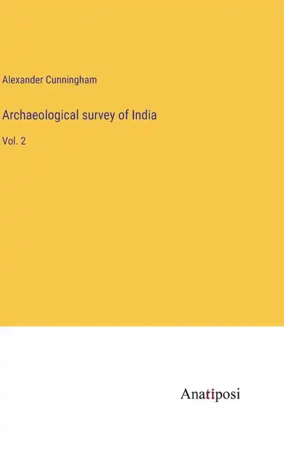 Archaeological survey of India: Vol. 2 - Hardcover