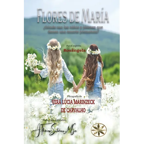 Las Flores de María: ¿Dónde van los niños y jóvenes que tienen una muerte prematura? - Paperback
