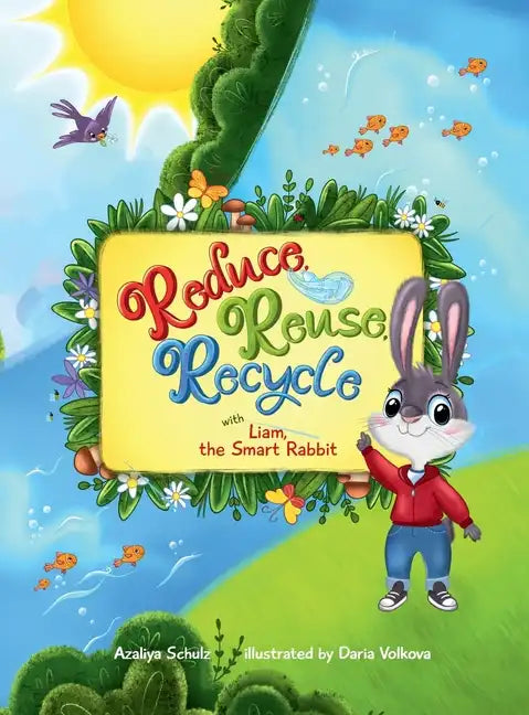 Reduce, Reuse, Recycle with Liam, the Smart Rabbit - Hardcover