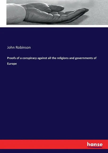 Proofs of a conspiracy against all the religions and governments of Europe - Paperback