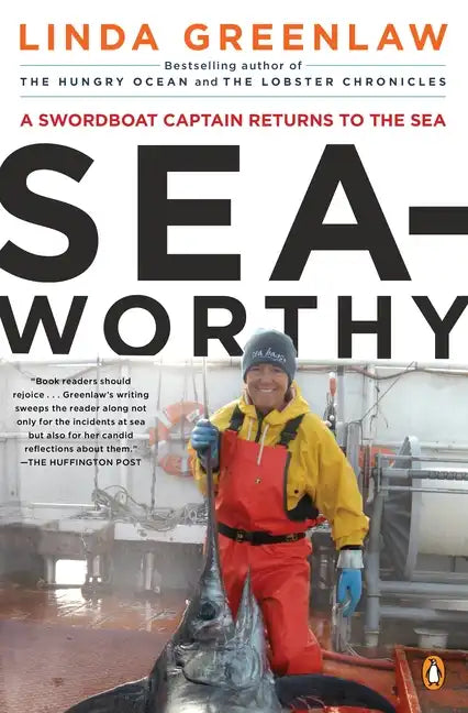 Seaworthy: A Swordboat Captain Returns to the Sea - Paperback
