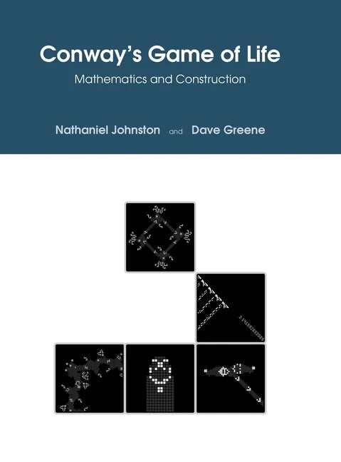 Conway's Game of Life: Mathematics and Construction - Hardcover