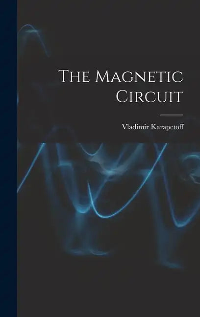 The Magnetic Circuit - Hardcover