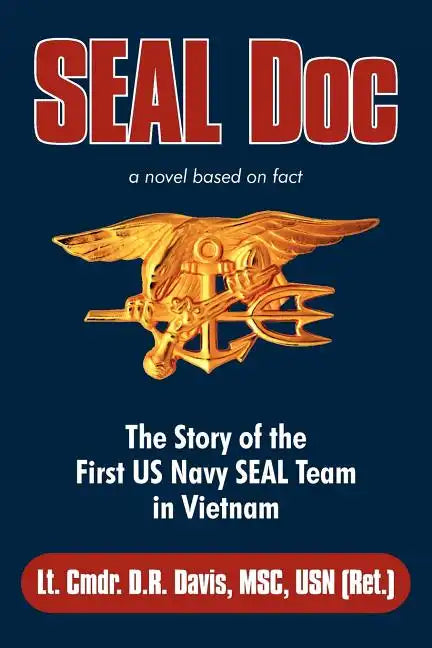 Seal Doc: The Story of the First US Navy Seal Team in Vietnam - Paperback