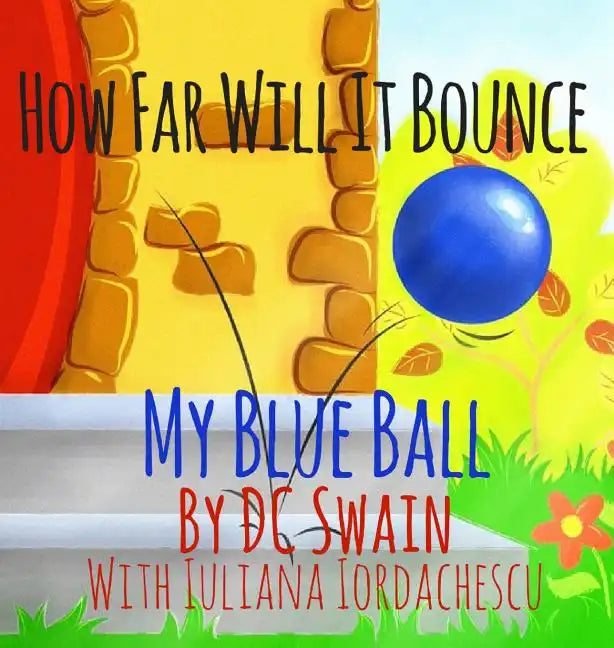 How Far Will It Bounce?: My Blue Ball - Hardcover