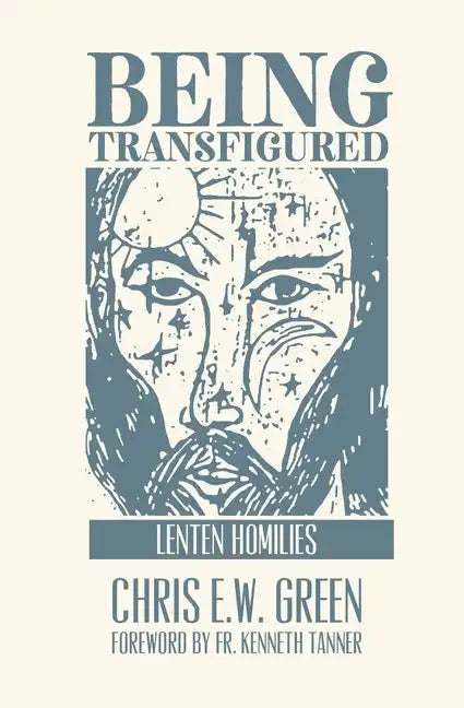 Being Transfigured: Lenten Homilies - Paperback