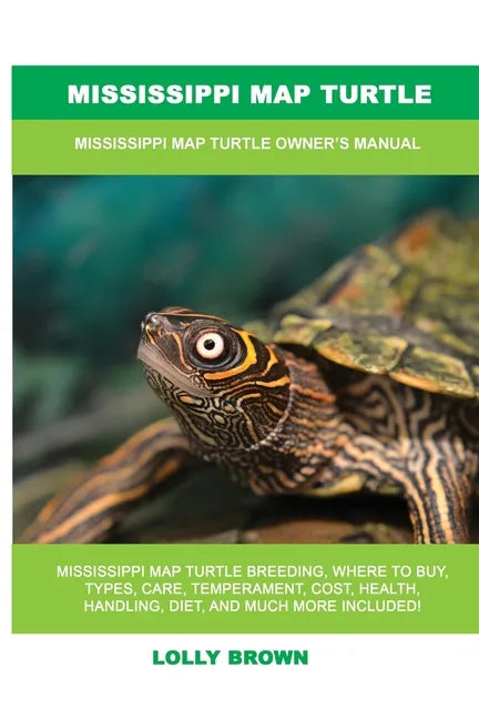 Mississippi Map Turtle: Mississippi Map Turtle Owner's Manual - Paperback