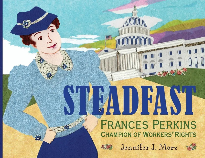 Steadfast: Frances Perkins, Champion of Workers' Rights - Paperback
