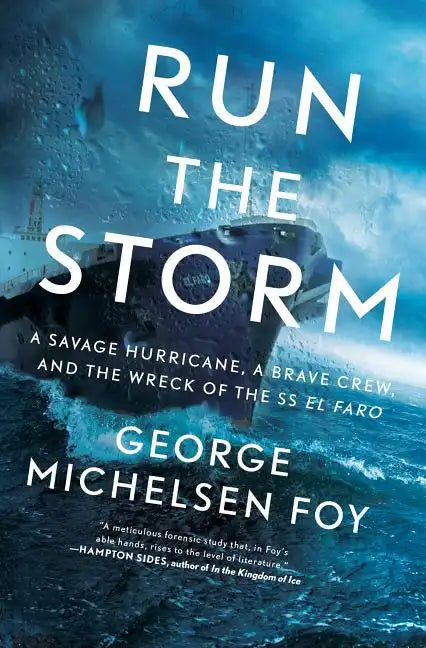 Run the Storm: A Savage Hurricane, a Brave Crew, and the Wreck of the SS El Faro - Paperback