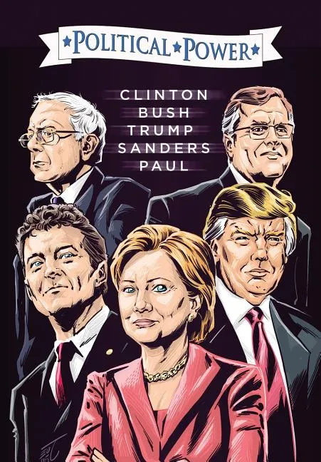 Election 2016: Clinton, Bush, Trump, Sanders, & Paul - Paperback