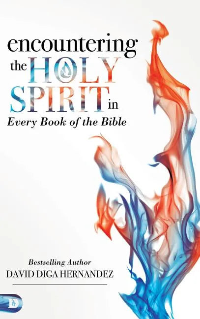 Encountering the Holy Spirit in Every Book of the Bible - Hardcover