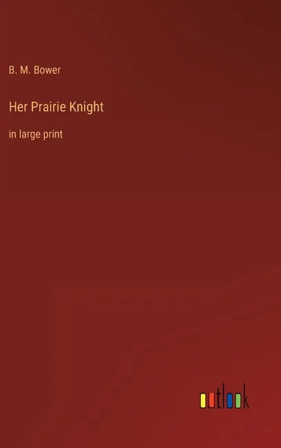 Her Prairie Knight: in large print - Hardcover