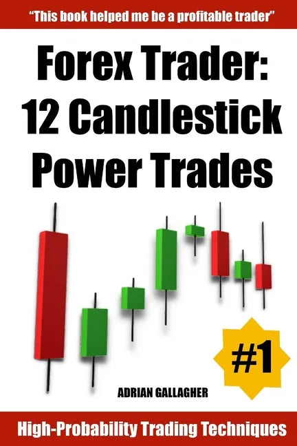 Forex Trader: 12 Candlestick Power Trades - Paperback