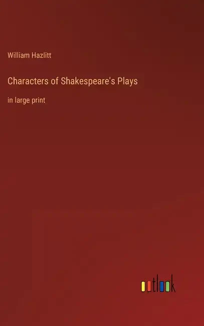 Characters of Shakespeare's Plays: in large print - Hardcover