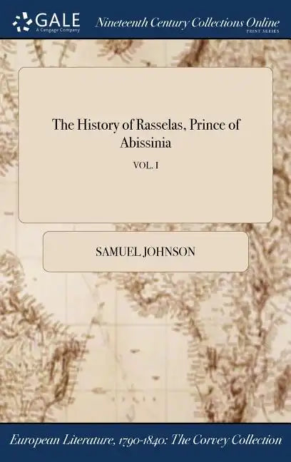 The History of Rasselas, Prince of Abissinia; VOL. I - Hardcover