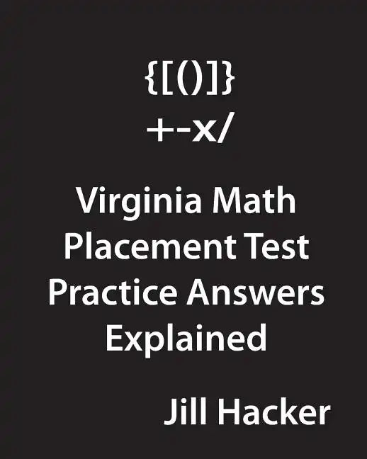 Virginia Math Placement Test Practice Answers Explained - Paperback