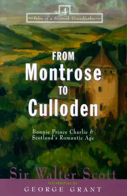 From Montrose to Culloden: Bonnie Prince Charlie and Scotland's Romantic Age - Paperback