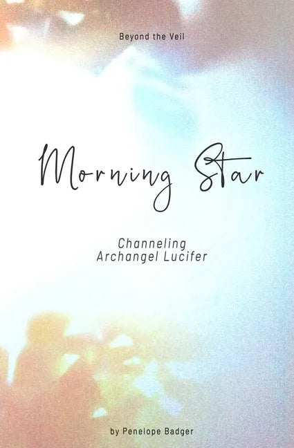 Morning Star: Channeling Archangel Lucifer - Paperback