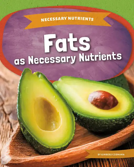 Fats as Necessary Nutrients - Library Binding