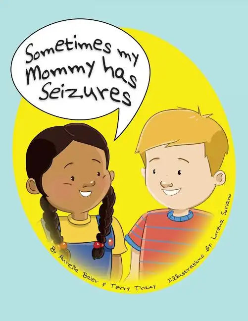 Sometimes My Mommy Has Seizures - Paperback