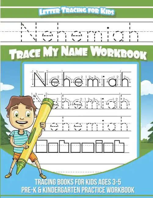 Nehemiah Letter Tracing for Kids Trace my Name Workbook: Tracing Books for Kids ages 3 - 5 Pre-K & Kindergarten Practice Workbook - Paperback