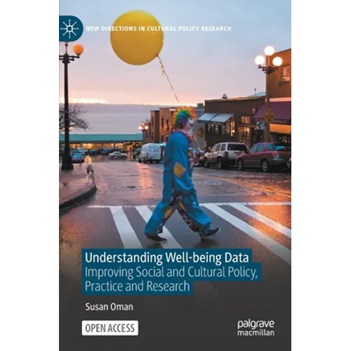 Understanding Well-Being Data: Improving Social and Cultural Policy, Practice and Research - Hardcover