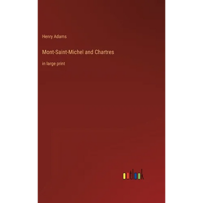 Mont-Saint-Michel and Chartres: in large print - Hardcover