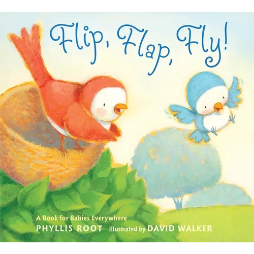 Flip, Flap, Fly!: A Book for Babies Everywhere - Board Book