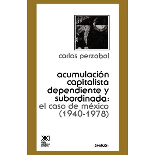 -Acumulacion Capitalista Dependiente y Subordinada - Paperback
