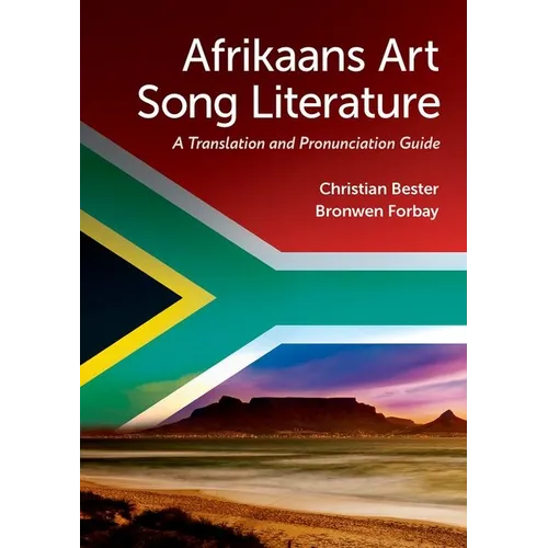 Afrikaans Art Song Literature: A Translation and Pronunciation Guide - Paperback