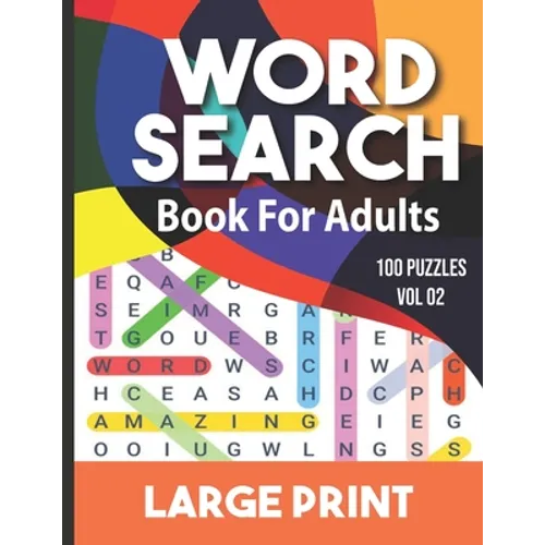 Word search book for adults: Word Search for Adults and Seniors with Big Challenging Puzzles for Relaxing and Fun, 100 Word Search Large Print for - Paperback