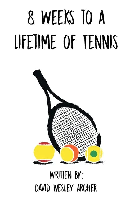 8 Weeks to a Lifetime of Tennis - Paperback