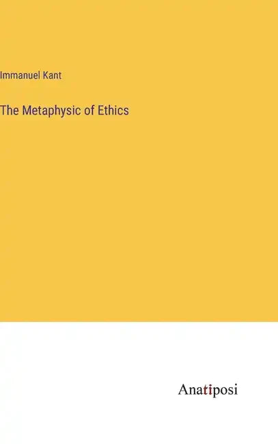 The Metaphysic of Ethics - Hardcover