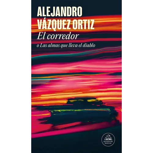 El Corredor O Las Almas Que Lleva El Diablo / The Racer or the Bats Out of Hell - Paperback