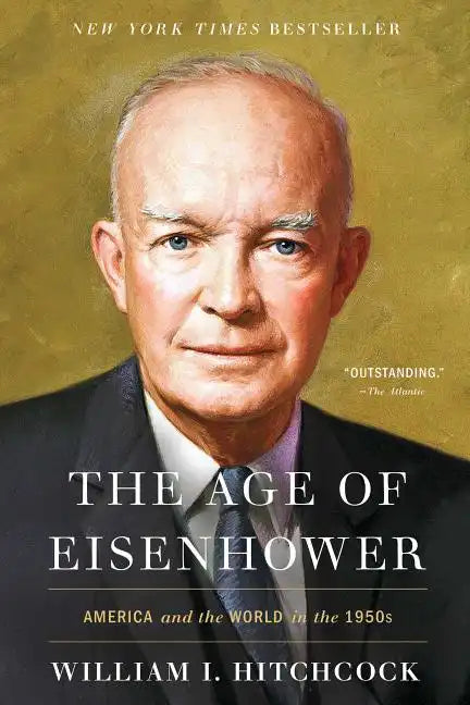 The Age of Eisenhower: America and the World in the 1950s - Paperback
