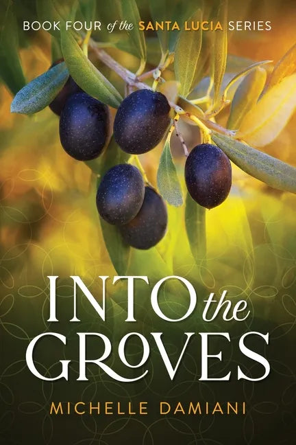 Into the Groves: Book Four of the Santa Lucia Series - Paperback