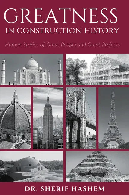 Greatness in Construction History: Human Stories of Great People and Great Projects - Paperback