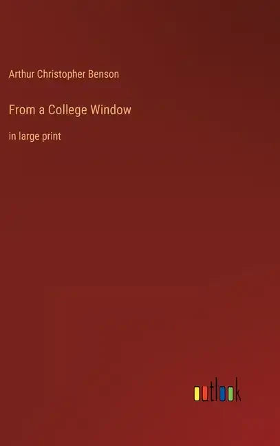 From a College Window: in large print - Hardcover