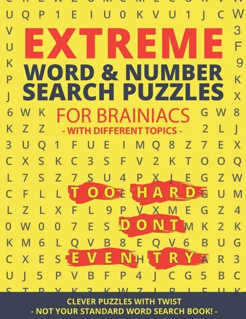 Extreme Word Search & Number Search Puzzles for Brainiacs - NOT your Standard Word Search!: Clever Puzzles with Twist - Puzzles with different Topic - Paperback