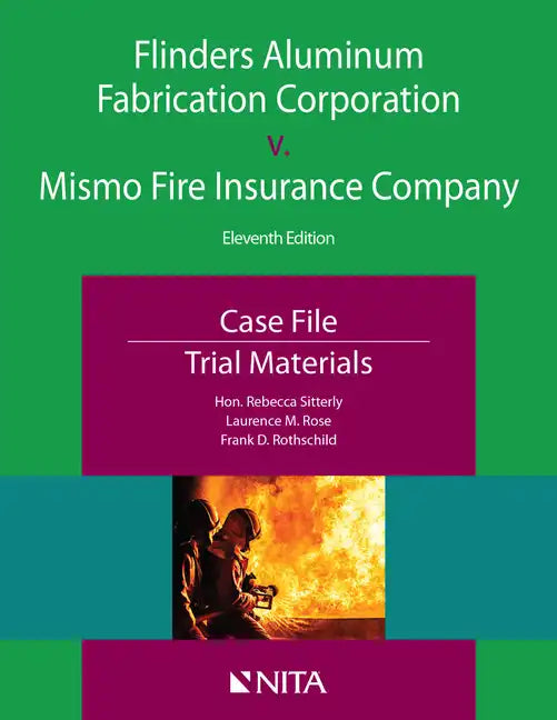 Flinders Aluminum Fabrication Corporation v. Mismo Fire Insurance Company: Case File, Trial Materials - Paperback