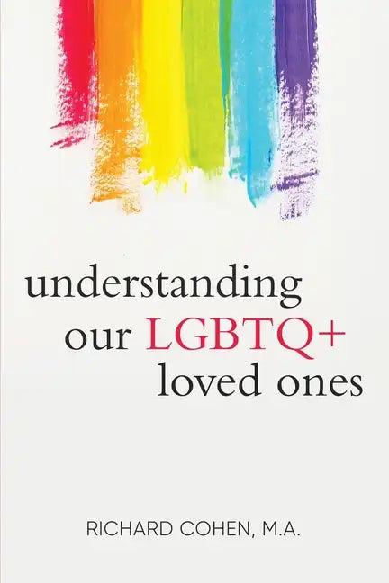 Understanding Our LGBTQ+ Loved Ones - Paperback