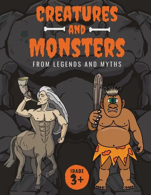 Creatures and Monsters from Legends, Folklore, and Myths: Adventurer's Guide About Creatures From Around The World - Paperback