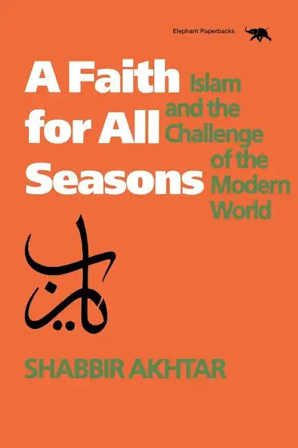 A Faith for All Seasons: Islam and the Challenge of the Modern World - Paperback