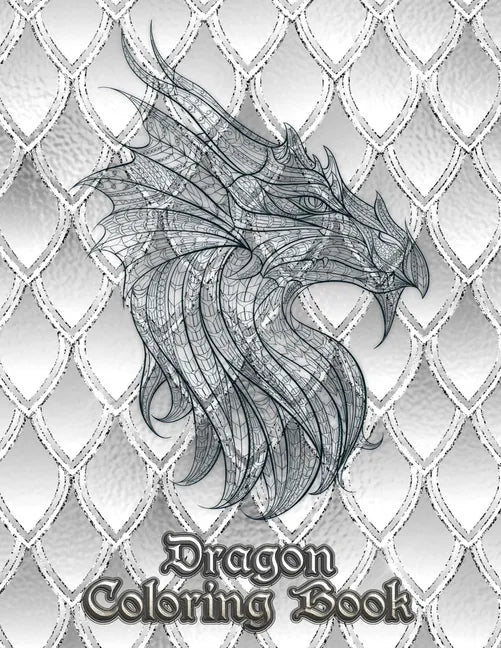 Dragon Coloring Book: 31 dragons are waiting to be painted by YOU! Let your imagination run wild and transform the dragons with fiery color! - Paperback
