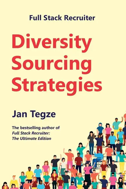 Full Stack Recruiter: Diversity Sourcing Strategies - Paperback
