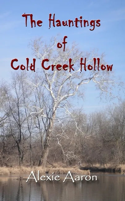 The Hauntings of Cold Creek Hollow - Paperback