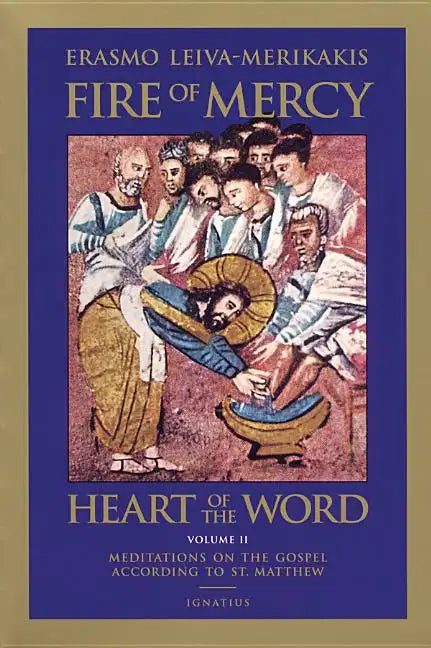 Fire of Mercy, Heart of the Word: Meditations on the Gospel According to St. Matthew Volume 2 - Paperback